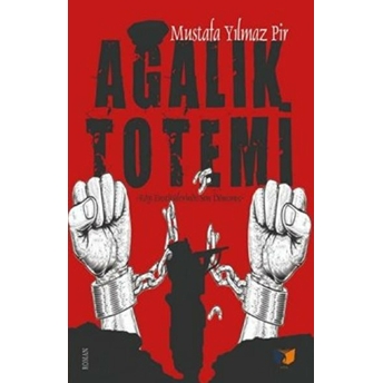 Ağalık Totemi Mustafa Yılmaz,Mustafa Yılmaz Pir