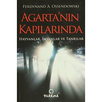 Agarta’nın Kapılarında Ferdynand A. Ossendowski