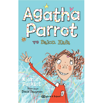 Agatha Parrot Ve Balon Kafa Kjartan Poskitt