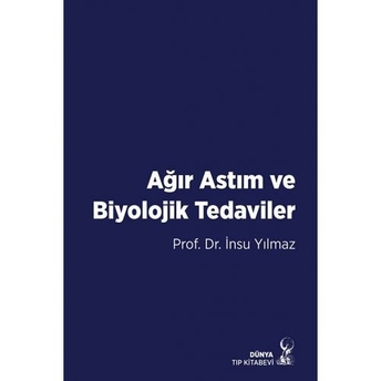 Ağır Astım Ve Biyolojik Tedaviler Insu Yılmaz