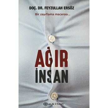 Ağır Insan Feyzullah Ersöz