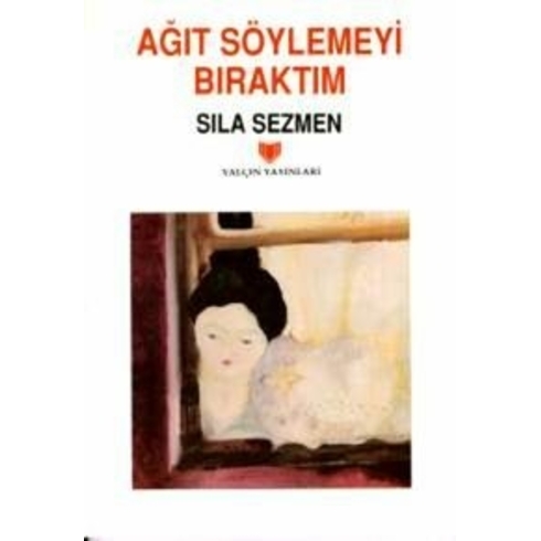 Ağıt Söylemeyi Bıraktım