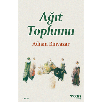 Ağıt Toplumu Adnan Binyazar