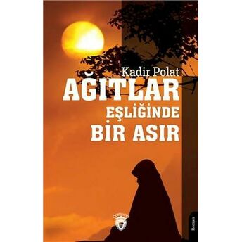 Ağıtlar Eşliğinde Bir Asır Kadir Polat