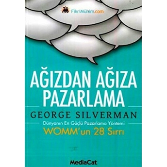 Ağızdan Ağıza Pazarlama Womm’un 28 Sırrı George Silverman