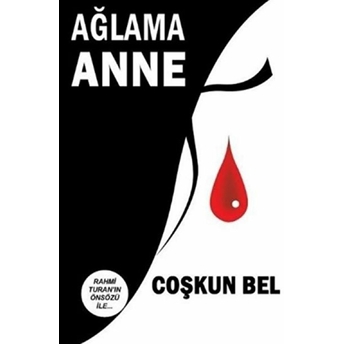 Ağlama Anne Coşkun Bel