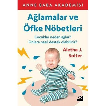 Ağlamalar Ve Öfke Nöbetleri Aletha J. Solter