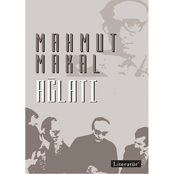 Ağlatı Mahmut Makal