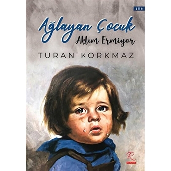 Ağlayan Çocuk Turan Korkmaz