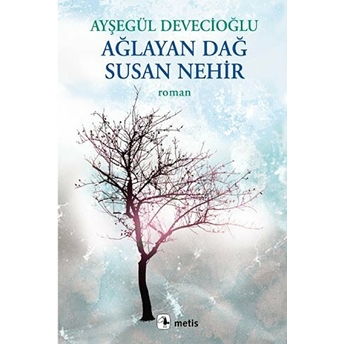 Ağlayan Dağ Susan Nehir Ayşegül Devecioğlu