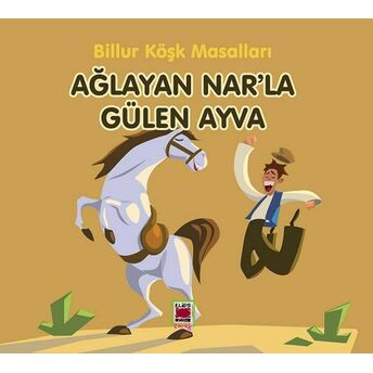 Ağlayan Nar’la Gülen Ayva-Billur Köşk Masalları