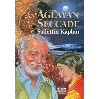 Ağlayan Seccade-Sadettin Kaplan