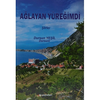 Ağlayan Yüreğimdi Dursun Yeşil