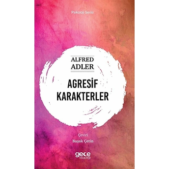 Agresif Karakterler - Alfred Adler