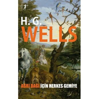 Ağrı Dağı Için Herkes Gemiye H. G. Wells