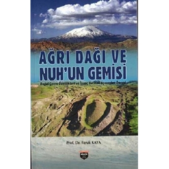 Ağrı Dağı Ve Nuhun Gemisi Faruk Kaya