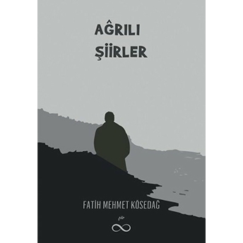 Ağrılı Şiirler Fatih Mehmet Kösedağ