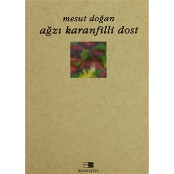 Ağzı Karanfilli Dost Mesut Doğan