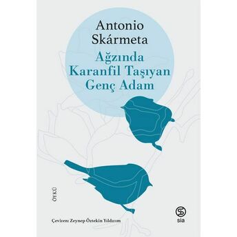 Ağzında Karanfil Taşıyan Genç Adam Antonio Skarmeta