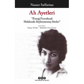 Ah Ayetleri - Furuğ Ferruhzad Hakkında Söylenmemiş Sözler Nasser Saffarian