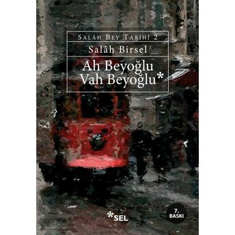 Ah Beyoğlu Vah Beyoğlu -Salah Bey Tarihi:ıı Salah Birsel