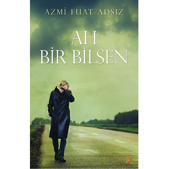 Ah Bir Bilsen-Azmi Fuat Adsız