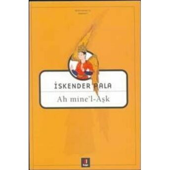 Ah Mine'l-Aşk Iskender Pala