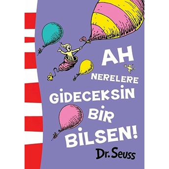 Ah Nerelere Gideceksin Bir Bilsen! Dr. Seuss