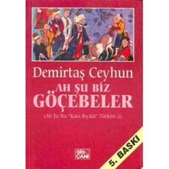 Ah Şu Biz Göçebeler-Demirtaş Ceyhun