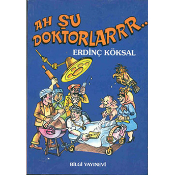 Ah Şu Doktorlar.. Erdinç Köksal