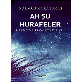 Ah Şu Hurafeler Durmuş Karabağlı