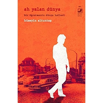 Ah Yalan Dünya Hüseyin Altuntaş