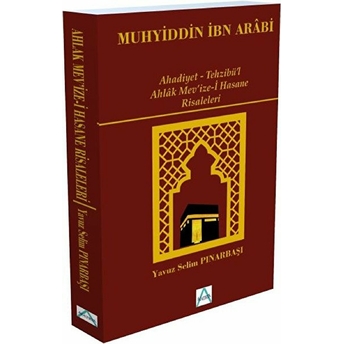 Ahadiyet - Tehzibü’l Ahlak Mev’ize-I Hasane Risaleleri - Muhyiddin Ibn Arabi