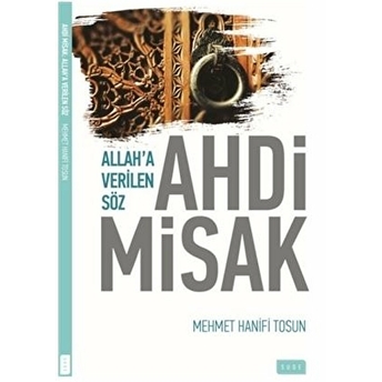 Ahdi Misak - Allah'a Verilen Söz Mehmet Hanifi Tosun