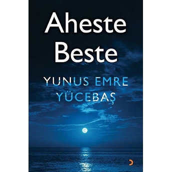 Aheste Beste - Yunus Emre Yücebaş