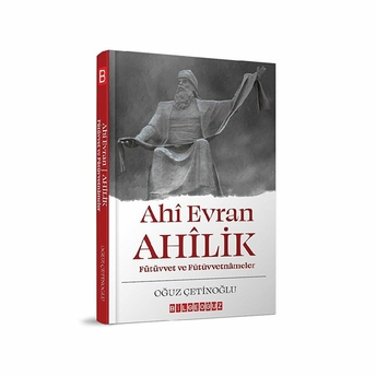 Ahi Evran Ahilik - Oğuz Çetinoğlu