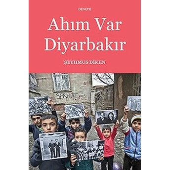 Ahım Var Diyarbakır Şeyhmus Diken