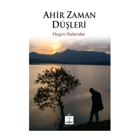 Ahir Zaman Düşleri Haşim Kalender