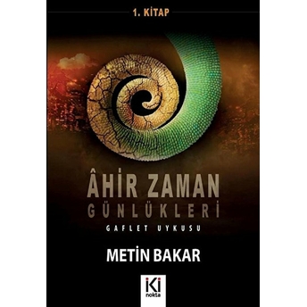 Ahir Zaman Günlükleri 1 - Metin Bakar