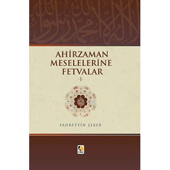 Ahir Zaman Meselelerine Fetvalar 1-Fahrettin Şeker