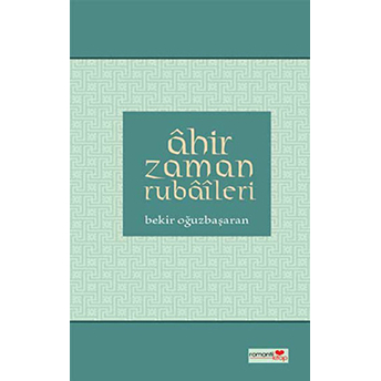 Ahir Zaman Rubaileri-Bekir Oğuzbaşaran