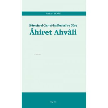 Âhiret Ahvâli;Hüseyin El-Cisr Et-Tarâbulusî’ye Göre Serkan Tekin