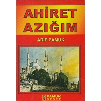 Ahiret Azığı (Cep Boy) Dua-70 Arif Pamuk