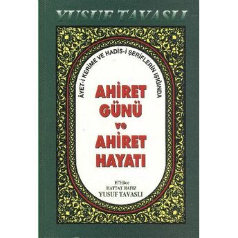 Ahiret Günü Ve Ahiret Hayat (B40) Yusuf Tavaslı