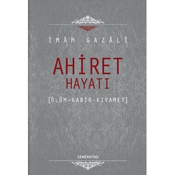 Ahiret Hayatı / Ölüm - Kabir - Kıyamet Imam-I Gazali