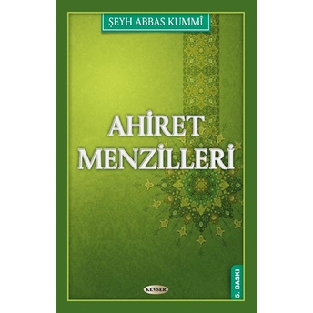 Ahiret Menzilleri-Şeyh Abbas Kummi