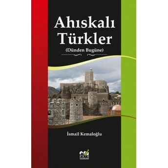 Ahıskalı Türkler (Dünden Bugüne) Ismail Kemaloğlu