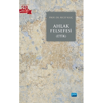 Ahlak Felsefesi (Etik) Recep Kılıç