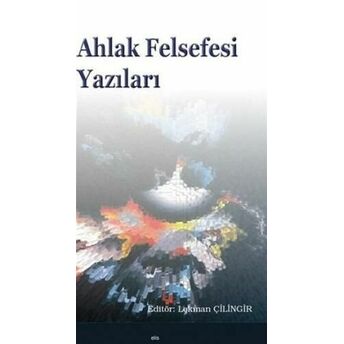 Ahlak Felsefesi Yazıları Kolektif