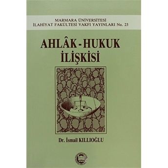 Ahlak - Hukuk Ilişkisi Ismail Kıllıoğlu